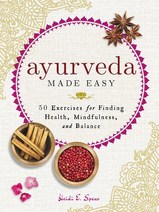 Title details for Ayurveda Made Easy by Heidi E Spear - Available